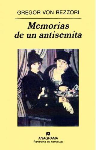 Memorias de un antisemita | Gregor von Rezzori