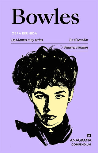 Obra reunida; Dos damas muy serias | En el cenador | Placeres sencillos | Jane Bowles