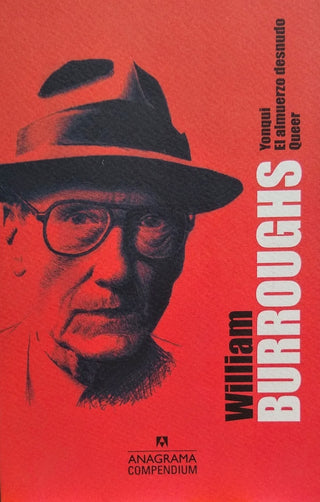 William S. Burroughs; Yonqui, El almuerzo desnudo, Queer | William S. Burroughs