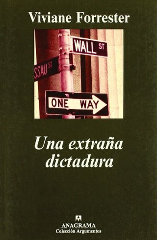 Una extraña dictadura | Viviane Forrester