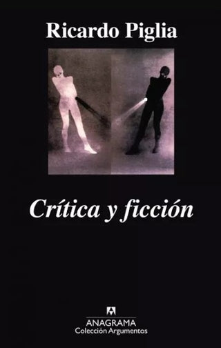 Crítica y ficción | Ricardo Piglia
