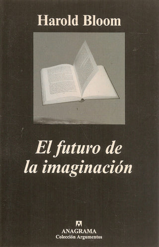 El futuro de la imaginación | Harold Bloom