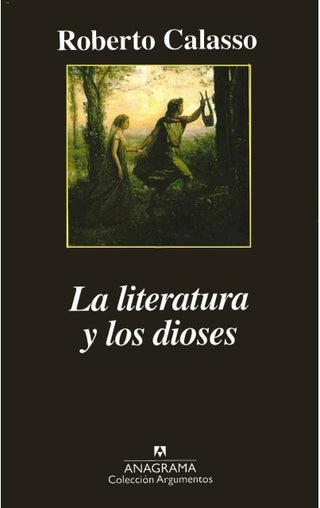 La literatura y los dioses | Roberto Calasso