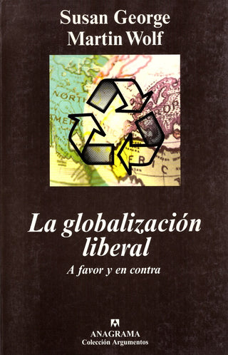 La globalización liberal | Susan George y Martin Wolf