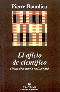 El oficio de científico; (Ciencia de la ciencia y reflexividad) | Pierre Bourdieu