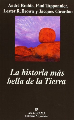 La historia más bella de la Tierra | Paul Tapponnier Lester R. Brown y Jacques Girardo