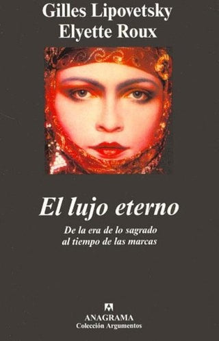 El lujo eterno | Gilles Lipovetsky