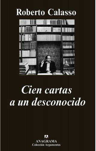 Cien cartas a un desconocido | Roberto Calasso