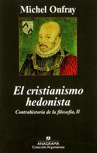 El cristianismo hedonista; Contrahistoria de la filosofía, II | Michel Onfray