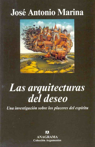 Las arquitecturas del deseo | José Antonio Marina; María Teresa Rodríguez de Cas