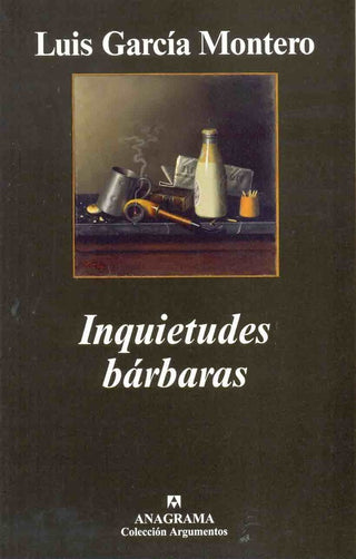 Inquietudes bárbaras | Luis García Montero