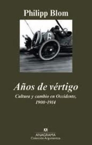 Años de vértigo; Cultura y cambio en Occidente, 1900-1914 | Philipp Blom