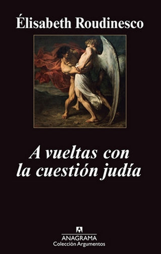 A vueltas con la cuestión judía | Elisabeth  Roudinesco