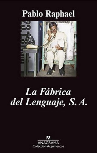 La Fábrica del Lenguaje, S. A. | PABLO RAPHAEL