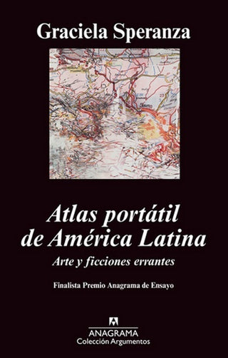 Atlas portátil de América Latina; Arte y ficciones errantes | Graciela Speranza