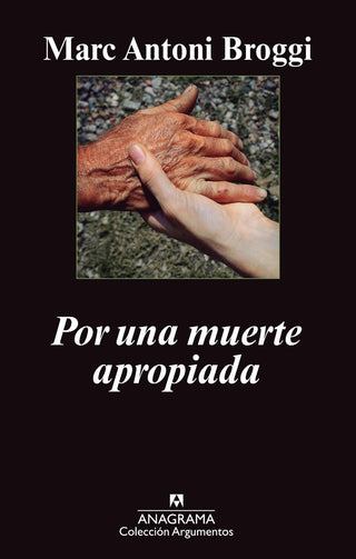 Por una muerte apropiada | Marc Antoni Broggi Trias