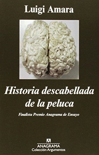 Historia descabellada de la peluca | Luigi Amara