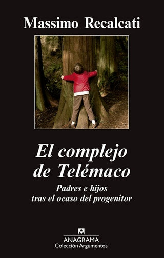 El complejo de Telémaco; Padres e hijos tras el ocaso del progenitor | Massimo Recalcati