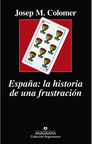 España: la historia de una frustración | Josep M. Colomer