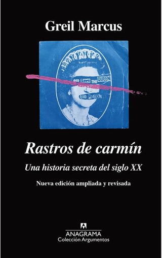 Rastros de carmín; Una historia secreta del siglo XX | Greil Marcus