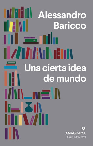 Una cierta idea de mundo | Alessandro Baricco