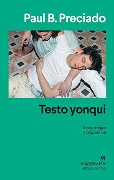 Testo yonqui | Preciado Ruiz Paul-Beatriz