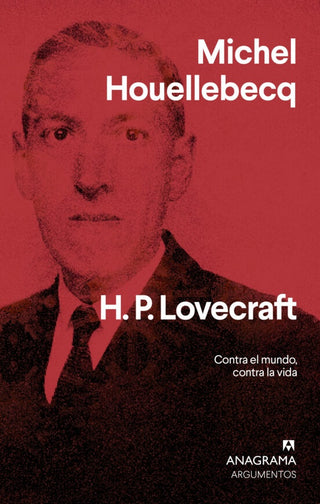 H. P. Lovecraft; Contra el mundo, contra la vida | Michel Houellebecq