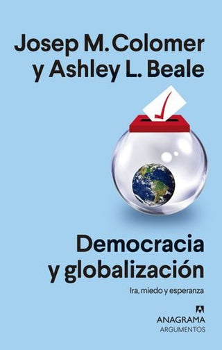 Democracia y globalización; Ira, miedo y esperanza | Josep M. Colomer