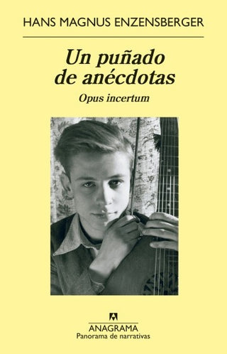 Un puñado de anécdotas | Hans Magnus Enzensberger