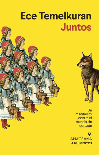Juntos; Un manifiesto contra el mundo sin corazón | Ece Temelkuran