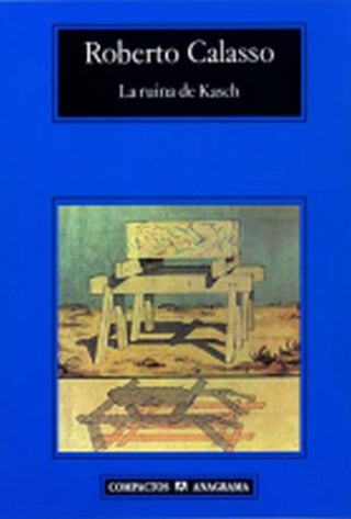 La ruina de Kasch | Roberto Calasso
