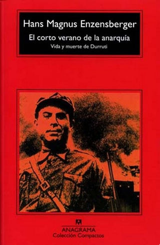 El corto verano de la anarquía | Hans Magnus Enzensberger