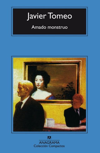 Amado monstruo | Javier Tomeo