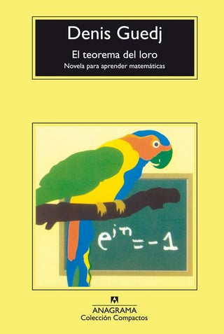 El teorema del loro; Novela para aprender matemáticas | Denis Guedj