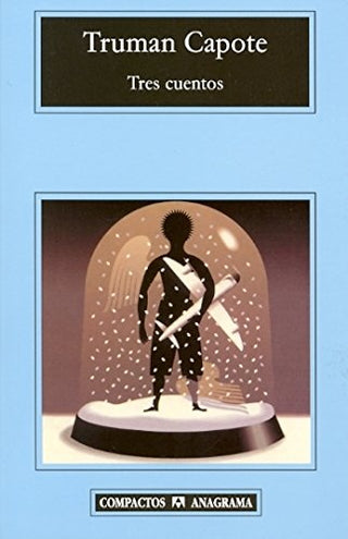 Tres cuentos; Un recuerdo navideño. Una navidad. El invitado del Día de Acción de Gracias. | Truman Capote