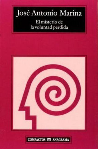El misterio de la voluntad perdida | José Antonio Marina; María Teresa Rodríguez de Cas