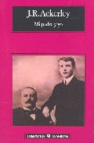 Mi padre y yo | J. R. ACKERLEY
