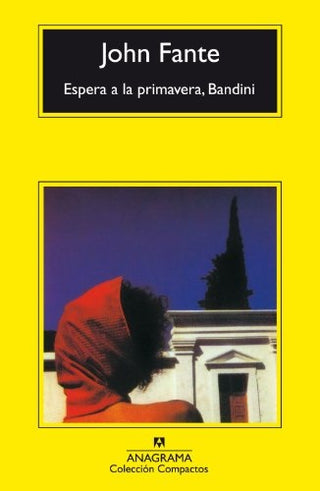 Espera a la primavera, Bandini | John Fante