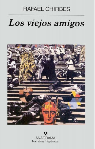 Los viejos amigos | Rafael Chirbes