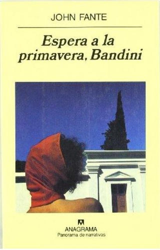 Espera a la primavera, Bandini | John Fante