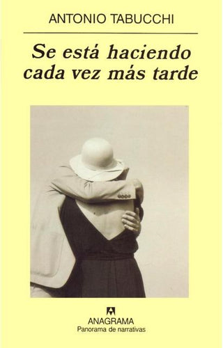 Se está haciendo cadavez más tarde | Antonio Tabucchi
