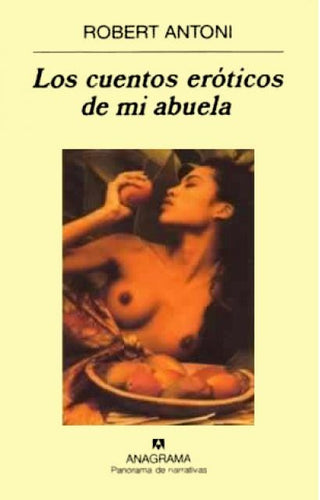 Los cuentos eróticos de mi abuela | Robert Antoni