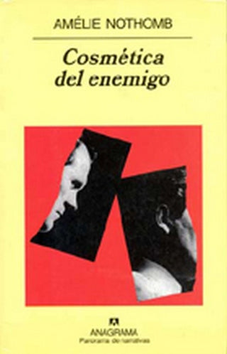 Cosmética del enemigo | Amélie Nothomb