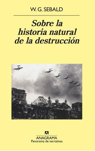 Sobre la historia natural de la destrucción | W.G. Sebald