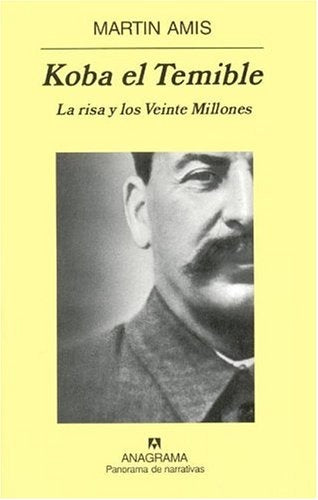 Koba el Temible; La risa y los Veinte Millones | Martin Amis