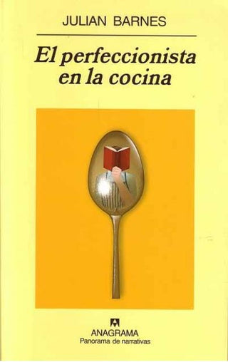 El perfeccionista en la cocina | Julian Barnes