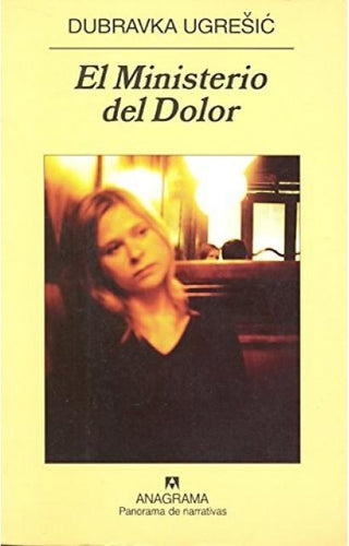 El Ministerio del Dolor | Dubravka Ugrei