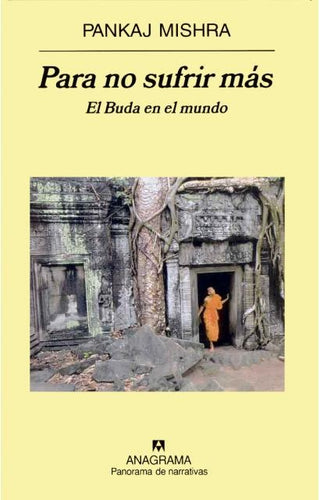 Para no sufrir más; El Buda en el mundo | Pankaj Mishra