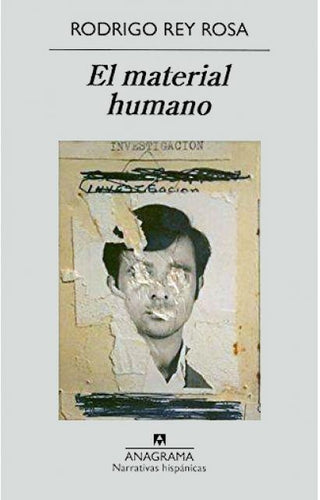 El material humano | Rodrigo Rey Rosa