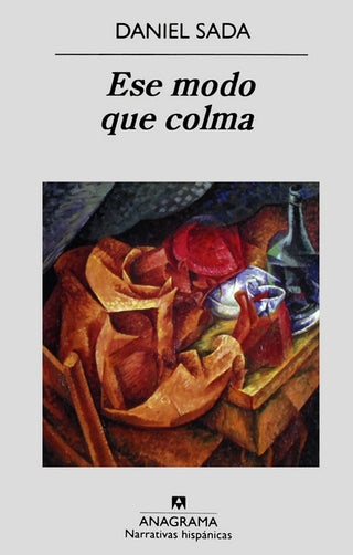 Ese modo que colma | Daniel Sada